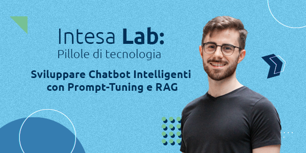 Intelligenza Artificiale su misura: Sviluppare chatbot personalizzati e veloci con Prompt-Tuning e RAG