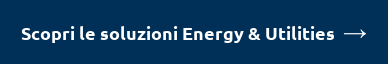 Scopri le soluzioni Energy & Utilities